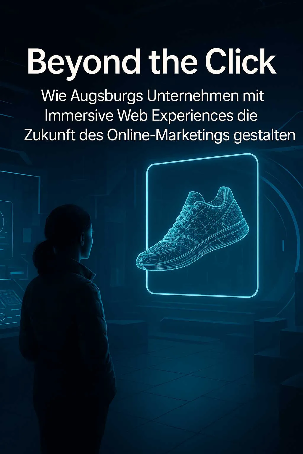 Beyond the Click — immersive Web Experiences für Augsburger Unternehmen